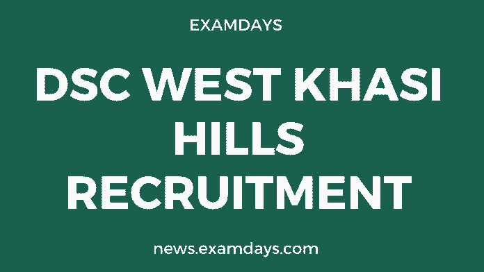 dsc west khasi hills recruitment